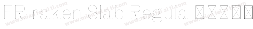 FR raken Slab Regula字体转换